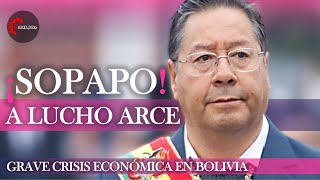 SOPAPO A LUCHO ARCE LA GRAVE CRISIS ECONÓMICA BOLIVIANA  CabildeoDigital [upl. by Rimidalb]