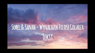 Sobel amp Sanah  Wynalazek Filipa Golarza tekst [upl. by Viens]