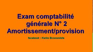 Comptabilité générale S2 Examen N° 2 quot amortissement et provision quot [upl. by Chapa]