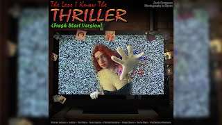 The Less I Know The Thriller Fresh Start Version [upl. by Peregrine]