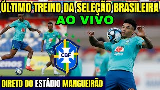 ÚLTIMO TREINO DA SELEÇÃO BRASILEIRA EM BÉLEM  AO VIVO DIRETO DO MANGUEIRÃO  ELIMINATÓRIAS 2026 [upl. by Eceinej247]