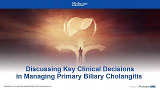 Discussing Key Clinical Decisions in Managing Primary Biliary Cholangitis [upl. by Annhej]