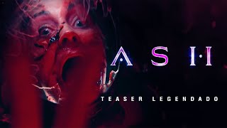 Ash 2025  Teaser Legendado [upl. by Ahsyak]