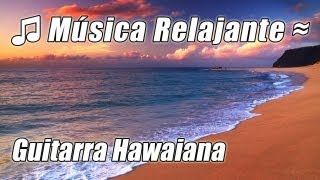 Hawaiano Musica 1 de Guitarra Clasica Instrumental Relajante Estudio Acustico para Estudiar Hawaii [upl. by Hertberg23]