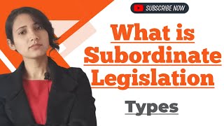 What is subordinate legislation  Types of subordinate legislation [upl. by Erapsag258]