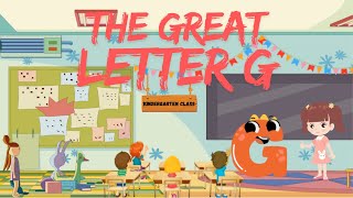 The Great Letter G  Fun Alphabet Song for Kids  Learn Letters with Animation [upl. by Akcimahs]