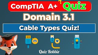 CompTIA A Cable Quiz Types Connectors Features Domain 31 [upl. by Arnuad64]