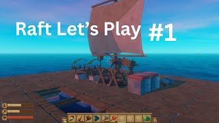 Lets Play Raft Part 1 Alone and Lost in the Ocean [upl. by Ziom996]