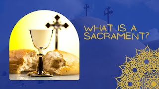 What is a Sacrament  Introduction to the Sacraments of the Coptic Orthodox Church [upl. by Bocoj]