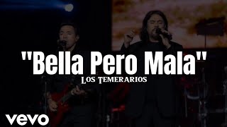 Los Temerarios  Bella Pero Mala LETRA [upl. by Broadbent235]