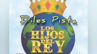 Diles Pista  Los Hijos Del Rey [upl. by Peria]