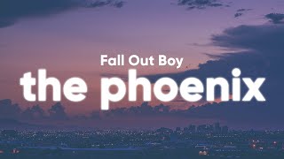 Fall Out Boy  The Phoenix Lyrics [upl. by Leone282]