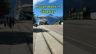 Rough Week In Skagway [upl. by Lednew]