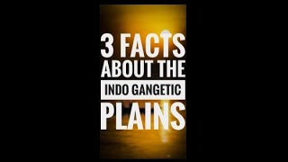 3 Facts About the Indo Gangetic Plains [upl. by Amisoc278]