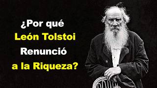 ¿Por qué León Tolstoi renunció a la riqueza Datos impactantes sobre el gran escritor [upl. by Aneeres]