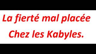 Les Kabyles et leur fierté mal placée [upl. by Jochbed]