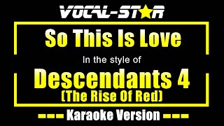 So This Is Love Karaoke  Descendants 4 The Rise Of Red Karaoke Version [upl. by Yllib]