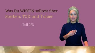 Sterben TOD und Trauer  Video Teil 23 💎 Klarheit [upl. by Ainod]