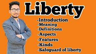 what is liberty its meaning definitions characteristicskindsaspects and safeguards of liberty [upl. by Anohsal886]