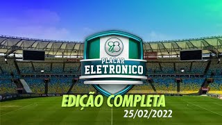 Assista ao Placar Eletrônico  25022022 [upl. by Layla]