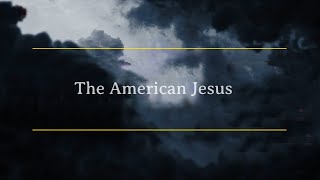 The American Jesus [upl. by Einial471]