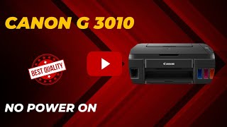 CANON G 3010 no power on  ink tank printer reparing video [upl. by Edecrem]