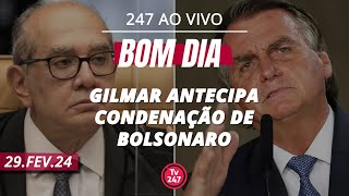 Bom dia 247 Gilmar antecipa condenação de Bolsonaro 29224 [upl. by Sancho]