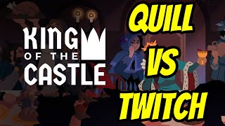 First Time King of the Castle Quill vs Twitch Chat [upl. by Danzig779]