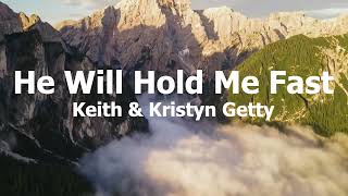 He Will Hold Me Fast  Keith amp Kristyn Getty Lyrics [upl. by Isidore]