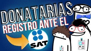 Donatarias Autorizadas ¿Como se registran ante el SAT ¿Que requisitos piden [upl. by Daphene]