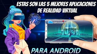 Estas son las 5 mejores aplicaciones de “Realidad virtual” para Android [upl. by Alludba609]