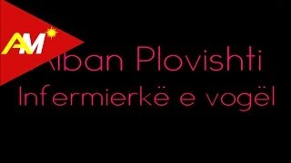 Alban Plovishti  Infermierke e vogel Video  Tekst [upl. by Esekram]