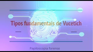 Tipos fundamentais de Vucetich  Papiloscopia forense [upl. by Ynnol499]