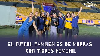 El fútbol también es de morras con Tigres Femenil [upl. by Gala]