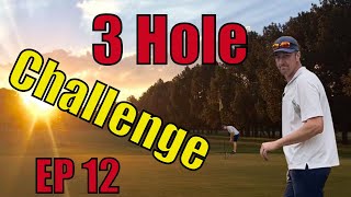 3 Hole Challenge 2 Handicap EP12 [upl. by Isyad]