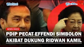 BREAKING EFFENDI SIMBOLON Dipecat Megawati dari PDIP Berani Dukung Ridwan Kamil di Pilkada Jakarta [upl. by Kcirddet]