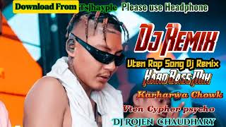 VTEN CYPHER PYSCHO DJ  Dj Rojen Chaudhary  Vten Song Dj Remix  Download From Ts Jhaple [upl. by Illil]