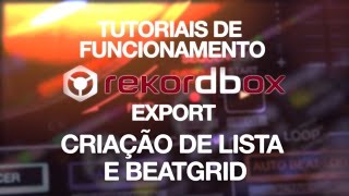 Tutorial Rekordbox Export  Criação de Lista e Beatgrid  Pioneer DJ Vídeo 3 de 8 [upl. by Ludovika]