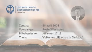 “Volkomen blijdschap in Christus”  Johannes 1713  Roelof Weerstand [upl. by Lipps810]