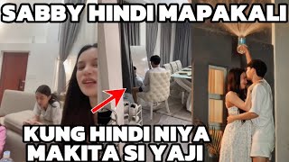 SABBY PALAGI HINAHANAP SI YAJI KAHIT NASA BAHAY LANG 😱😱👆👆 [upl. by Vasiliki]