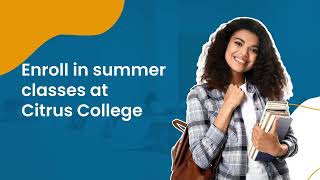 Citrus College Enroll Now for Summer 2022 Classes [upl. by Buseck]