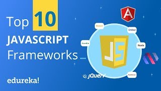 Top 10 Most Popular JavaScript Frameworks  Which JavaScript Framework to learn  Edureka [upl. by Dietsche692]