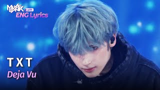 TXT 투바투  Deja Vu Lyrics  KBS WORLD TV 240412 [upl. by Del]