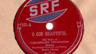 Paramhansa Yogananda  O God Beautiful [upl. by Nyra580]