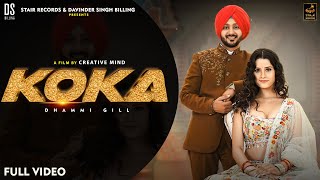 Koka  Full Video  Dhammi Gill  Kanishka Sharma  New Punjabi Song 2024  StairRecords [upl. by Monarski]