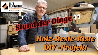 quotStand der Dingequot und Holz  Reste  Kiste DIY Projekt [upl. by Ontine]