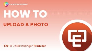 How To Upload a Photo in CardExchange® Producer [upl. by Estevan]