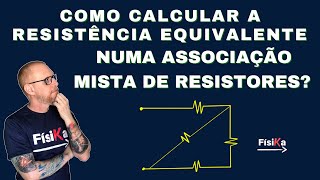 COMO CALCULAR A RESISTÊNCIA EQUIVALENTE  Circuito Misto [upl. by Weslee]