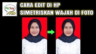 Cara mudah edit foto muka yang tdk simetris di HP ANDROID  tutorial editing picsay pro [upl. by Tombaugh]