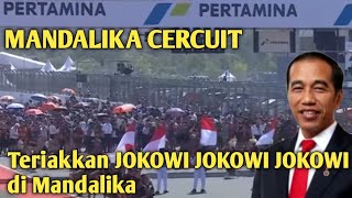 Teriakkan ‼️ JOKOWI JOKOWI JOKOWI di sirkuit Mandalika [upl. by Atirres]